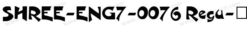 SHREE-ENG7-0076 Regu字体转换